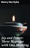 Joy and Power: Three Messages with One Meaning (eBook, ePUB)