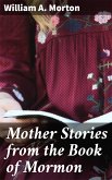 Mother Stories from the Book of Mormon (eBook, ePUB)