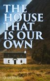 The House That is Our Own (eBook, ePUB)