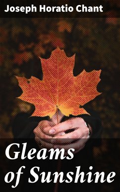 Gleams of Sunshine (eBook, ePUB) - Chant, Joseph Horatio