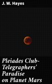 Pleiades Club—Telegraphers' Paradise on Planet Mars (eBook, ePUB)