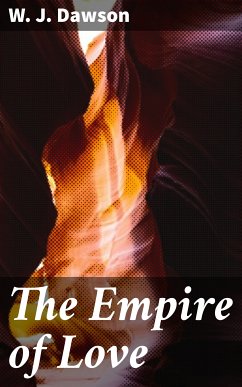 The Empire of Love (eBook, ePUB) - Dawson, W. J.