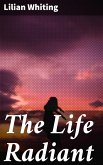 The Life Radiant (eBook, ePUB)