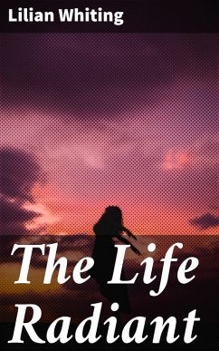 Cover The Life Radiant (eBook, ePUB)