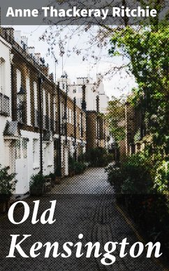 Old Kensington (eBook, ePUB) - Ritchie, Anne Thackeray