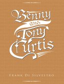 Benny and Tony Curtis (eBook, ePUB) Benny and Tony Curtis (eBook, ePUB)