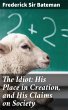 The Idiot: His Place in Creation, and... - Bild 1