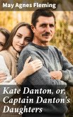 Kate Danton, or, Captain Danton's Daughters (eBook, ePUB)