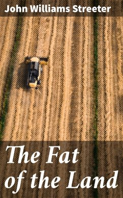 The Fat of the Land (eBook, ePUB) - Streeter, John Williams