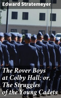 The Rover Boys at Colby Hall; or, The Struggles of the Young Cadets (eBook, ePUB) - Stratemeyer, Edward