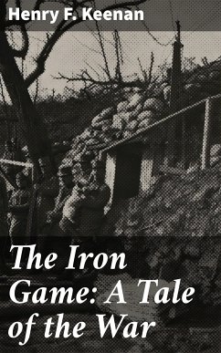 The Iron Game: A Tale of the War (eBook, ePUB) - Keenan, Henry F.