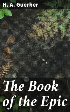 The Book of the Epic (eBook, ePUB) - Guerber, H. A.