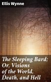 The Sleeping Bard; Or, Visions of the World, Death, and Hell (eBook, ePUB)