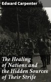 The Healing of Nations and the Hidden Sources of Their Strife (eBook, ePUB)
