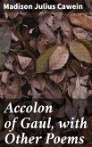 Accolon of Gaul, with Other Poems (eBook, ePUB)