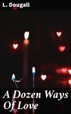 A Dozen Ways Of Love (eBook, ePUB)