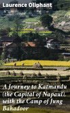 A Journey to Katmandu (the Capital of Napaul), with the Camp of Jung Bahadoor (eBook, ePUB)