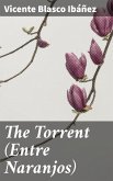 The Torrent (Entre Naranjos) (eBook, ePUB)