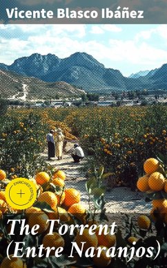 The Torrent (Entre Naranjos) (eBook, ePUB) Cover The Torrent (Entre Naranjos) (eBook, ePUB)