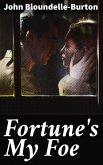 Fortune's My Foe (eBook, ePUB)
