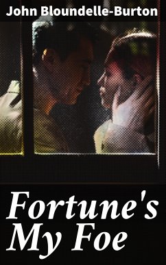 Fortune's My Foe (eBook, ePUB) - Bloundelle-Burton, John
