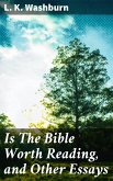 Is The Bible Worth Reading, and Other Essays (eBook, ePUB)