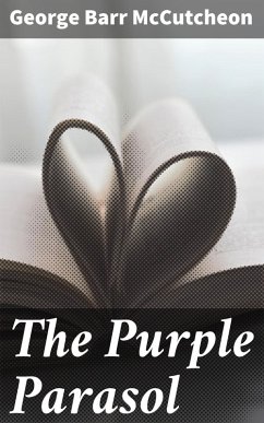 The Purple Parasol (eBook, ePUB) - Mccutcheon, George Barr