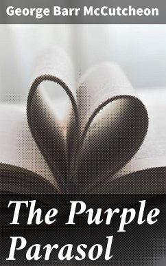 The Purple Parasol (eBook, ePUB) - McCutcheon, George Barr