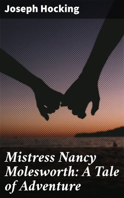 Mistress Nancy Molesworth: A Tale of Adventure (eBook, ePUB) - Hocking, Joseph