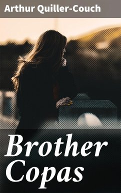 Brother Copas (eBook, ePUB) - Quiller-Couch, Arthur