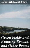Green Fields and Running Brooks, and Other Poems (eBook, ePUB)