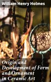 Origin and Development of Form and Ornament in Ceramic Art (eBook, ePUB)