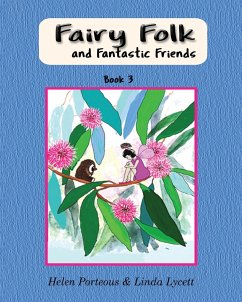 Fairy Folk and Fantastic Friends - Porteous, Helen; Lycett, Linda