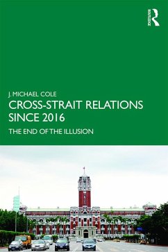 Cross-Strait Relations Since 2016 (eBook, ePUB) - Cole, J. Michael