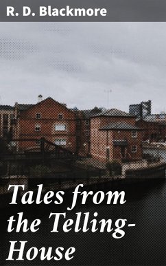 Tales from the Telling-House (eBook, ePUB) - Blackmore, R. D.