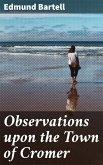 Observations upon the Town of Cromer (eBook, ePUB)
