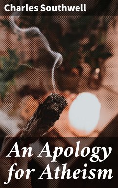 An Apology for Atheism (eBook, ePUB) - Southwell, Charles