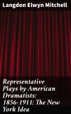 Representative Plays by American Dramatists: 1856-1911: The New York Idea (eBook, ePUB)