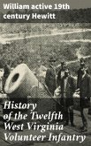 History of the Twelfth West Virginia Volunteer Infantry (eBook, ePUB)