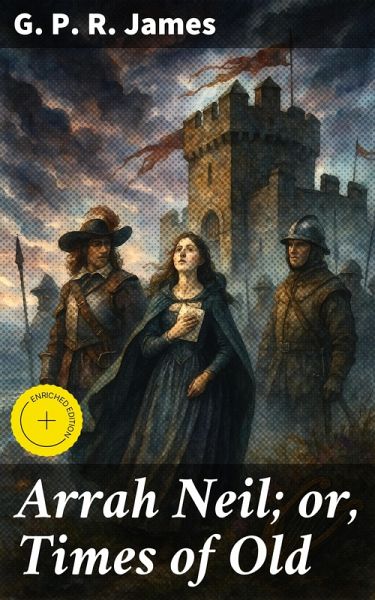 Arrah Neil; or, Times of Old (eBook, ePUB) Arrah Neil; or, Times of Old (eBook, ePUB)