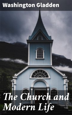 The Church and Modern Life (eBook, ePUB) - Gladden, Washington