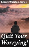 Quit Your Worrying! (eBook, ePUB)