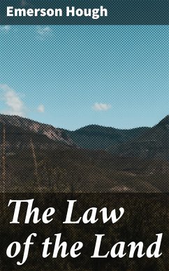 The Law of the Land (eBook, ePUB) - Hough, Emerson