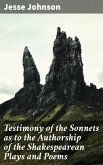 Testimony of the Sonnets as to the Authorship of the Shakespearean Plays and Poems (eBook, ePUB)