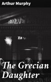 The Grecian Daughter (eBook, ePUB)