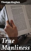 True Manliness (eBook, ePUB)