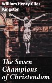 The Seven Champions of Christendom (eBook, ePUB)