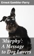 'Murphy': A Message to Dog Lovers... - Bild 1