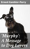 'Murphy': A Message to Dog Lovers (eBook, ePUB)