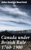 Canada under British Rule 1760-1900 (eBook, ePUB)